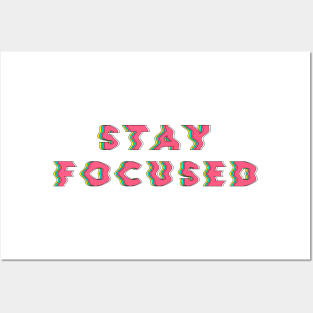Stay Focused Posters and Art